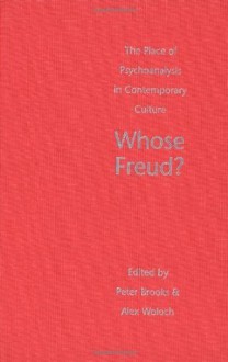 Whose Freud?: The Place of Psychoanalysis in Contemporary Culture - Professor Peter Brooks, Alex Woloch