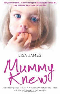 Mummy Knew: A Terrifying Step-Father, a Mother Who Refused to Listen, a Little Girl Desperate to Escape - Leona / Susan Peterson / Jean Barrett / Jenna Ryan / Sylvie Kurtz / Lisa Childs / Shawna Delacorte / Charlotte Douglas / Patricia Rosemoor / Debra Webb / Dani Sinclair / Elle James Karr