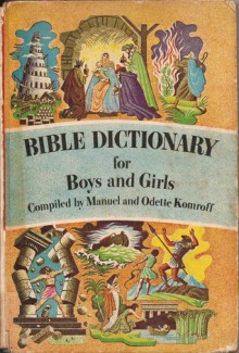 Bible Dictionary for Boys and Girls - Manuel Komroff, Odette Komroff