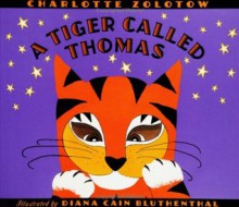 A Tiger Called Thomas - Charlotte Zolotow, Catherine Stock, Robert Andrew Parker