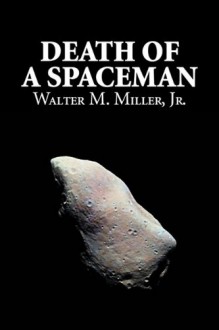 Death of a Spaceman - Walter M. Miller Jr.