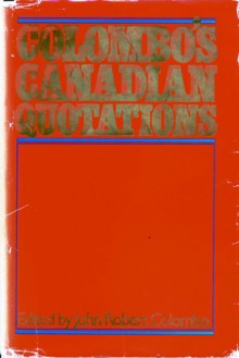 Colombo's Canadian Quotations - John Robert Colombo