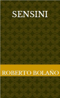 Sensini - Roberto Bolaño