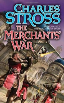 The Merchants' War: Book Four of the Merchant Princes - Charles Stross