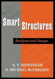 Smart Structures: Analysis And Design - A.V. Srinivasan, D. Michael McFarland