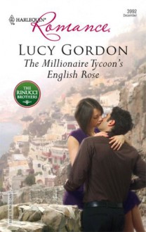 The Millionaire Tycoon's English Rose (Harlequin Romance) - Lucy Gordon