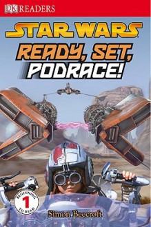 Star Wars: Ready, Set, Podrace! (DK Readers Level 1) - Simon Beecroft