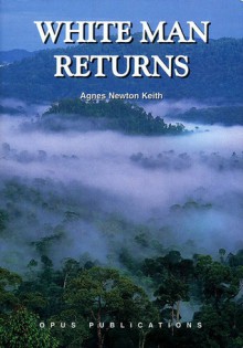 White Man Returns - Agnes Newton Keith