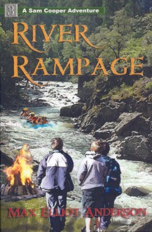 River Rampage (The Sam Cooper Adventure Series # 3) - Max Elliot Anderson