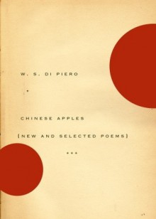 Chinese Apples: New and Selected Poems - W.S. di Piero