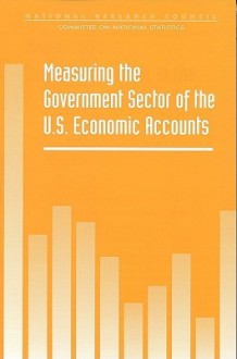 Measuring The Government Sector Of The U. S. Economic Accounts - Committee on National Statistics, National Research Council, Courtenay Slater