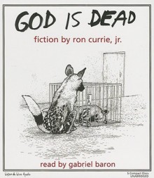 God Is Dead - Ron Currie Jr.