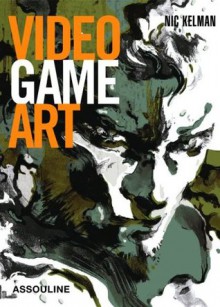 Video Game Art - Nic Kelman, Henry Jenkins