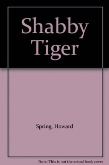 Shabby Tiger - Howard Spring