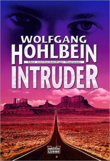 Intruder: Dritter Tag - Wolfgang Hohlbein
