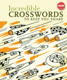 Incredible Crosswords to Keep You Sharp - Sterling Publishing Company, Inc., Sterling Publishing Company, Inc.