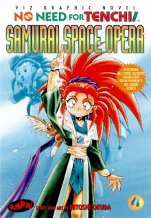 No Need for Tenchi! Vol. 4: Samurai Space Opera - Hitoshi Okuda