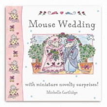 Little Mouse Books: Mouse Wedding - Michelle Cartlidge