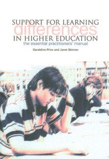 Support for Learning Differences in Higher Education: The Essential Practitioners' Manual - Geraldine Price, Janet Skinner