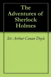 The Adventures of Sherlock Holmes - Arthur Conan Doyle