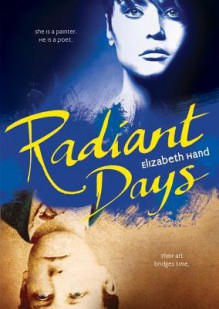 Radiant Days - Elizabeth Hand, Cassandra Campbell