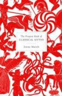 The Penguin Book of Classical Myths - Jenny March