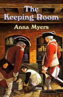 The Keeping Room - Anna Myers