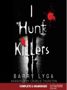 I Hunt Killers - Barry Lyga, Charlie Thruston