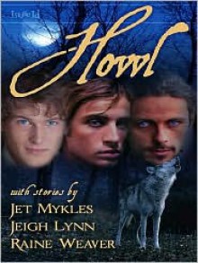 Howl (includes: Leashed, #1) - Jet Mykles, Jeigh Lynn, Raine Weaver