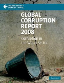 Global Corruption Report: Corruption in the Water Sector - Transparency International