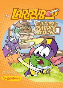 LarryBoy in the Attack of Outback Jack / VeggieTales (Big Idea Books / LarryBoy) - Doug Peterson