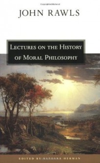 Lectures on the History of Moral Philosophy - John Rawls, Barbara Herman