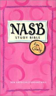 NASB Study Bible for Girls (New American Standard Bible) - Anonymous