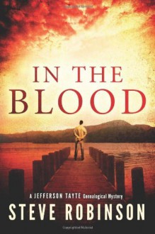 In the Blood (Jefferson Tayte Genealogical Mystery) - Steve Robinson