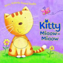 FURRY FRIENDS: KITTEN MIAOW MIAOW (Furry Friends Board Books) - Edited