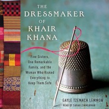 The Dressmaker of Khair Khana (Audio) - Gayle Tzemach Lemmon, Sarah Zimmerman