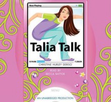 Talia Talk, Narrated By Becca Battoe, 4 Cds [Complete & Unabridged Audio Work] (Audio CD Library Binding) - Christine Hurley Deriso