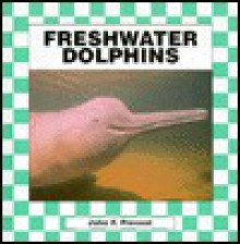 Freshwater Dolphins - John F. Prevost