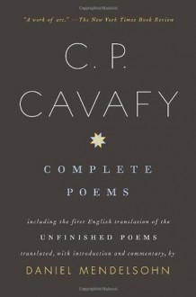 Complete Poems - C.P. Cavafy, Daniel Mendelsohn