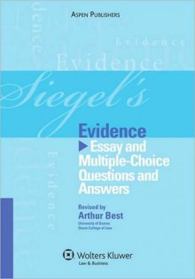 Siegel's Evidence: Essay and Multiple-Choice Questions and Answers - Siegel