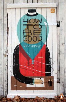 How to Be Good - Nick Hornby