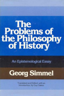 The Problems of the Philosophy of History: An Epistemological Essay - Georg Simmel