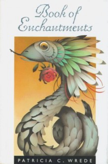 Book of Enchantments - Patricia C. Wrede