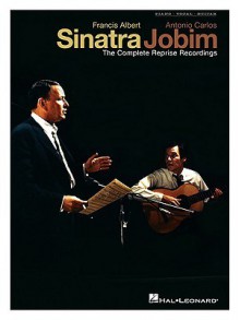 Francis Albert Sinatra and Antonio Carlos Jobim: The Complete Reprise Recordings - Antônio Carlos Jobim, Frank Sinatra