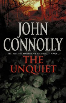 The Unquiet - John Connolly