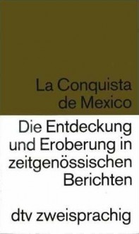 La Conquista de Mexico: Die Entdeckung und Eroberung in zeitgenössischen Berichten - Lothar Gaertner, Various