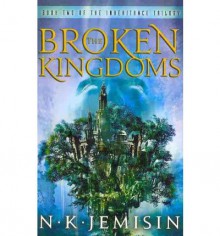 The Broken Kingdoms - N.K. Jemisin