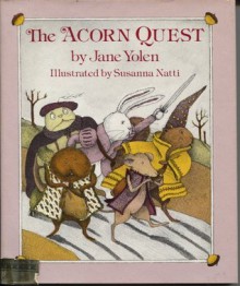 The Acorn Quest - Jane Yolen, Susanna Natti