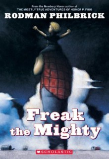 Freak The Mighty - Rodman Philbrick