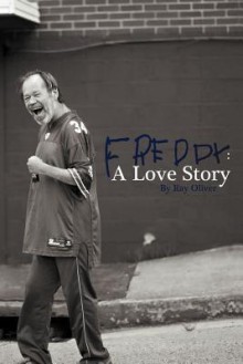 Freddy: A Love Story - Ray Oliver